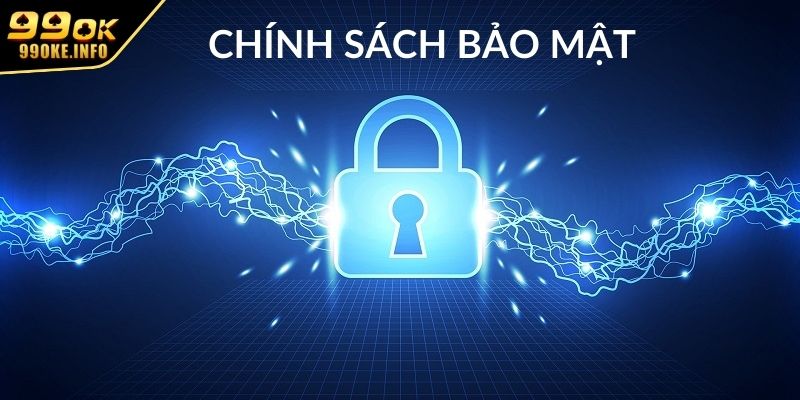 Tìm hiểu khái quát về chính sách bảo mật của 99OK